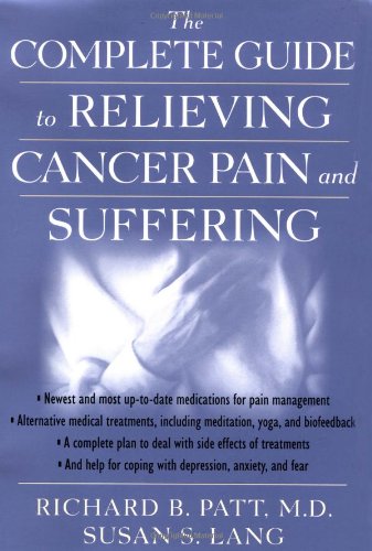 9780195135015: The Complete Guide to Relieving Cancer Pain and Suffering