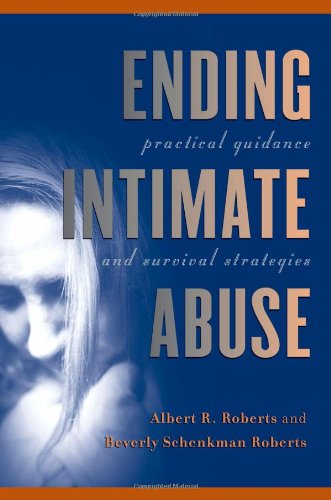 Imagen de archivo de Ending Intimate Abuse: Practical Guidance and Survival Strategies a la venta por Half Price Books Inc.