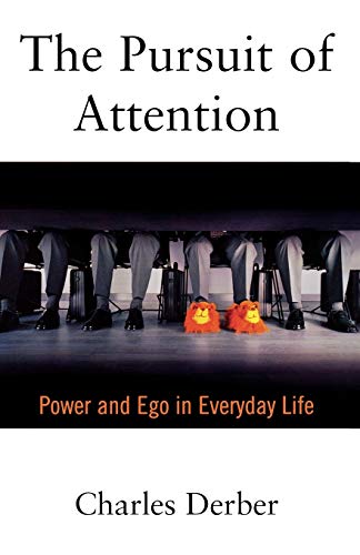 Beispielbild fr The Pursuit of Attention : Power and Ego in Everyday Life zum Verkauf von Better World Books