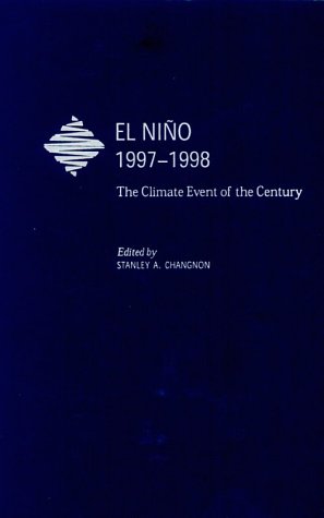 Imagen de archivo de El Niño, 1997-1998: The Climate Event of the Century a la venta por Midtown Scholar Bookstore