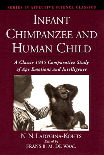 9780195135657: Infant Chimpanzee and Human Child: A Classic 1935 Comparative Study of Ape Emotions and Intelligence (Series in Affective Science)