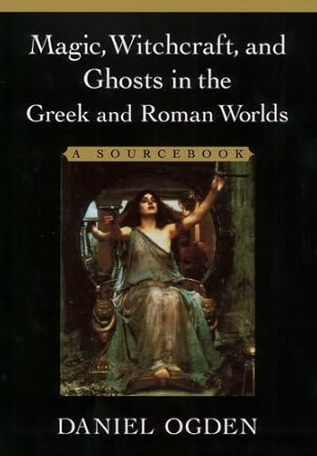 9780195135756: Magic, Witchcraft, and Ghosts in Greek and Roman Worlds: A Sourcebook