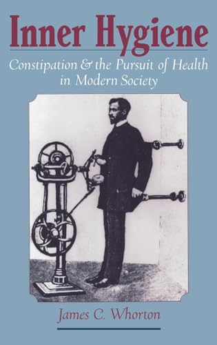 Stock image for Inner Hygiene: Constipation and the Pursuit of Health in Modern Society for sale by Wm Burgett Bks and Collectibles