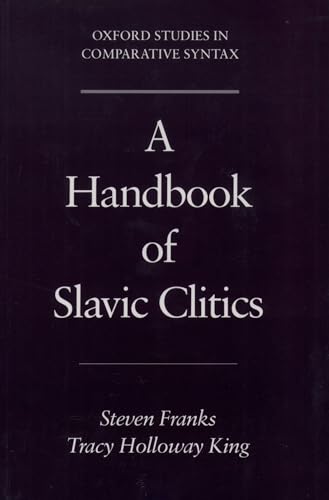 Stock image for A Handbook of Slavic Clitics (Oxford Studies in Comparative Syntax) for sale by Housing Works Online Bookstore