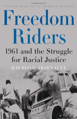 Stock image for Freedom Riders : 1961 and the Struggle for Racial Justice for sale by Better World Books