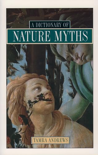 Stock image for Dictionary of Nature Myths: Legends of the Earth, Sea, and Sky for sale by Half Price Books Inc.