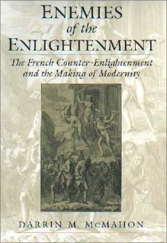Beispielbild fr Enemies of the Enlightenment The French Counter-Enlightenment and the Making of Modernity zum Verkauf von David's Books