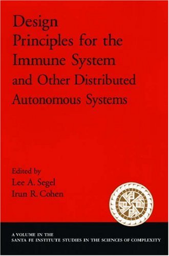 Stock image for Design Principles for the Immune System and Other Distributed Autonomous Systems (Santa Fe Institute Studies on the Sciences of Complexity) for sale by WorldofBooks