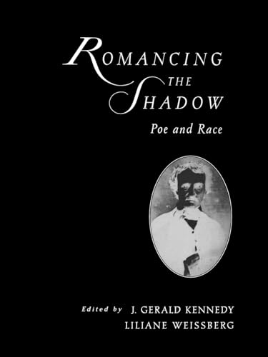 Imagen de archivo de Romancing the Shadow: Poe and Race a la venta por BooksRun