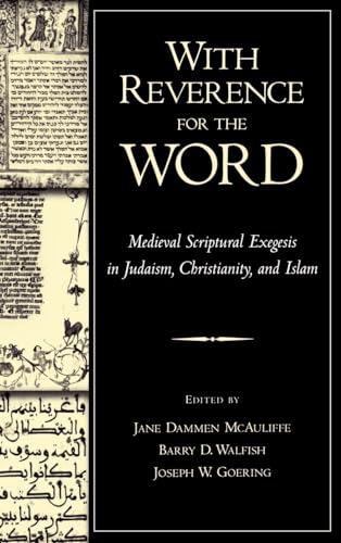 9780195137279: With Reverence for the Word: Medieval Scriptural Exegesis in Judaism, Christianity, and Islam