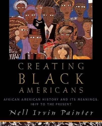 9780195137552: Creating Black Americans: African American History and Its Meanings, 1619 to the Present