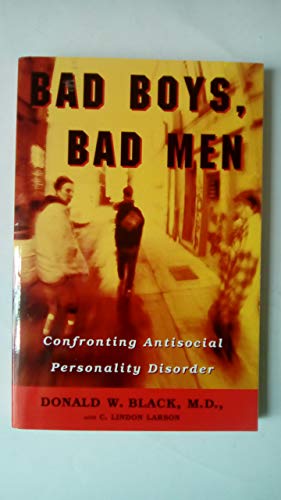 9780195137835: Bad Boys, Bad Men: Confronting Antisocial Personality Disorder