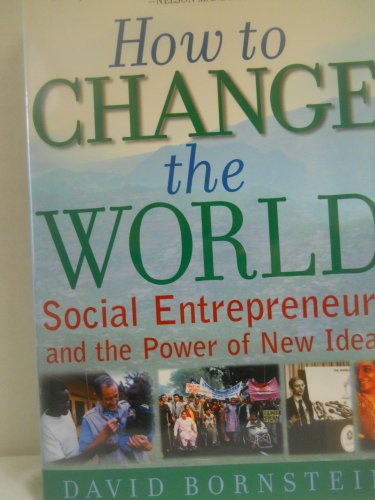 Imagen de archivo de How to Change the World: Social Entrepreneurs and the Power of New Ideas a la venta por Orion Tech