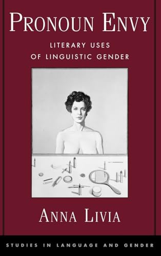 Imagen de archivo de Pronoun Envy: Literary Uses of Linguistic Gender (Studies in Language and Gender) a la venta por Housing Works Online Bookstore