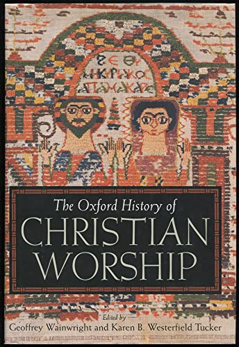 Imagen de archivo de The Oxford History of Christian Worship: a la venta por Andover Books and Antiquities