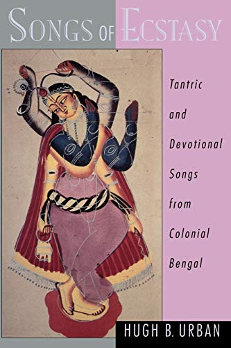 9780195139013: Songs of Ecstasy: Tantric and Devotional Songs from Colonial Bengal
