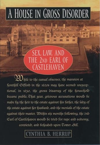 9780195139259: A House in Gross Disorder : Sex, Law, and the 2nd Earl of Castlehaven