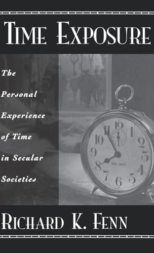 Stock image for Time Exposure: The Personal Experience of Time in Secular Societies for sale by THE SAINT BOOKSTORE