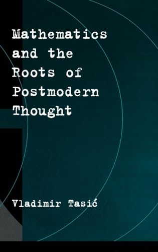 Beispielbild fr Mathematics and the Roots of Postmodern Thought zum Verkauf von Books From California