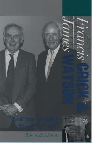 9780195139716: Francis Crick and James Watson: And the Building Blocks of Life (Oxford Portraits in Science)