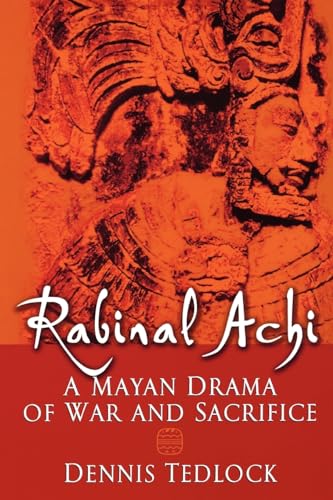 Rabinal Achi: A Mayan Drama of War and Sacrifice (9780195139754) by Tedlock, Dennis