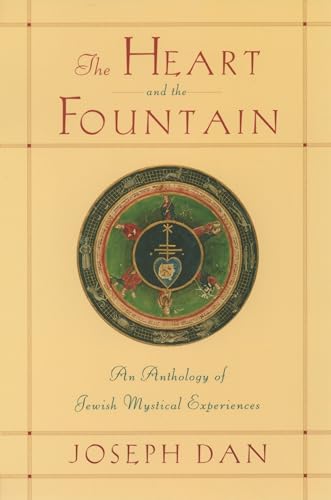 Beispielbild fr The Heart and the Fountain: An Anthology of Jewish Mystical Experiences zum Verkauf von Red's Corner LLC