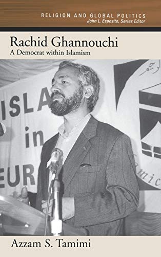 9780195140002: Rachid Ghannouchi: A Democrat Within Islamism (Religion and Global Politics)