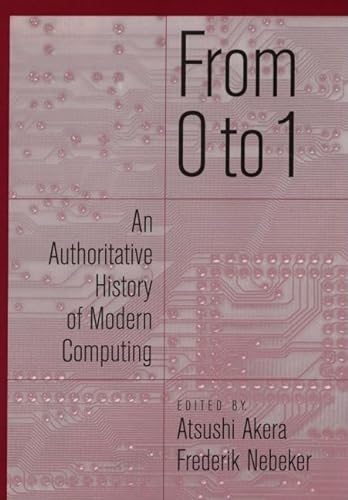 Imagen de archivo de FROM 0 to 1: An Authoritative History of Modern Computing a la venta por Joe Staats, Bookseller