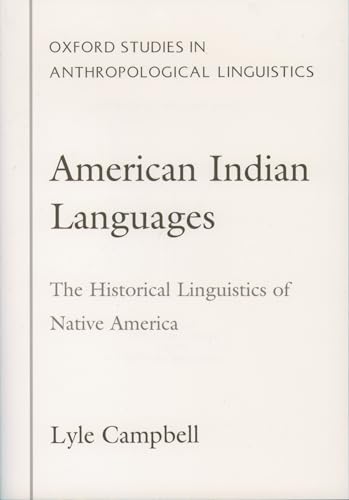 American Indian Languages: The Historical Linguistics of Native America (Oxford Studies in Anthro...