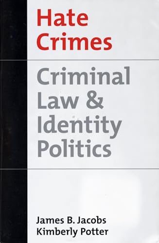 Stock image for Hate Crimes: Criminal Law & Identity Politics (Studies in Crime and Public Policy) for sale by SecondSale