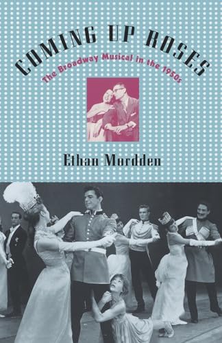 Stock image for Coming Up Roses: The Broadway Musical in the 1950s for sale by WorldofBooks