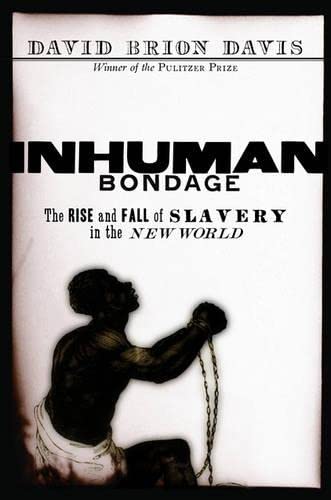 9780195140736: Inhuman Bondage: The Rise And Fall of Slavery in the New World