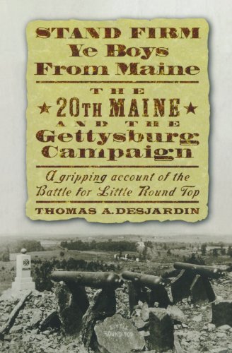 Stock image for Stand Firm Ye Boys From Maine: The 20th Maine and the Gettysburg Campaign for sale by Bahamut Media