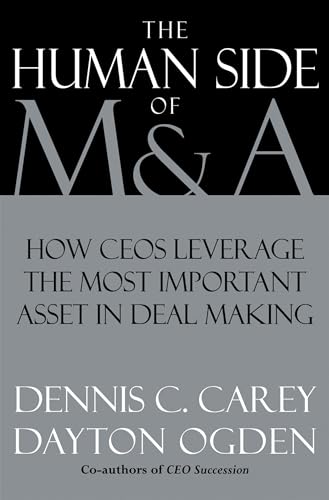 Stock image for The Human Side of M & A: How CEOs Leverage the Most Important Asset in Deal Making for sale by SecondSale