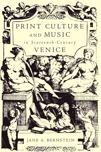 Print Culture and Music in Sixteenth-Century Venice [Paperback] Bernstein, Jane A.
