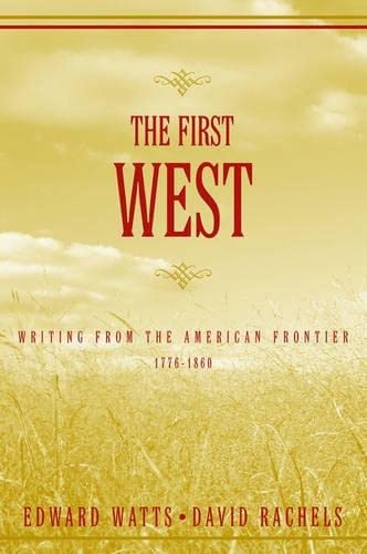 9780195141337: The First West: Writing from the American Frontier 1776-1860