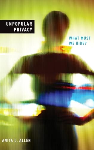 Beispielbild fr Unpopular Privacy : What Must We Hide? zum Verkauf von Better World Books
