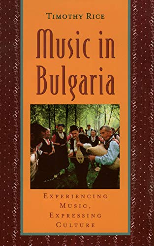 9780195141481: Music in Bulgaria: Experiencing Music, Expressing Culture: Vol. 6 (Global Music Series)
