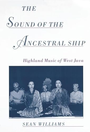 The Sound of the Ancestral Ship: Highland Music of West Java