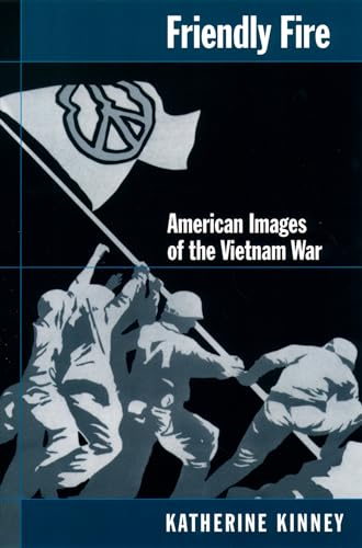 Stock image for Friendly Fire: American Images of the Vietnam War for sale by SecondSale
