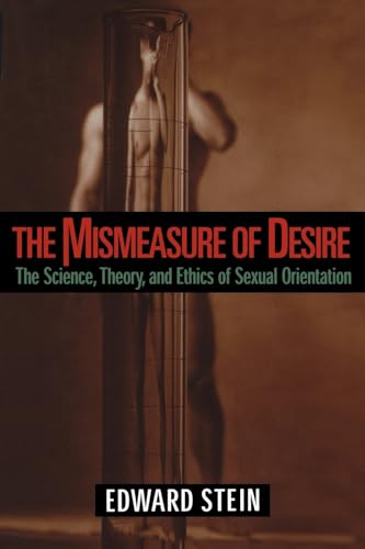Stock image for The Mismeasure of Desire : The Science, Theory, and Ethics of Sexual Orientation for sale by Better World Books