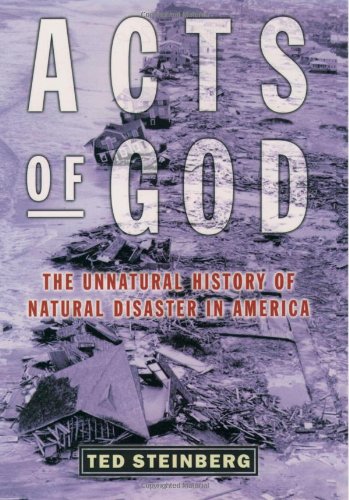 Imagen de archivo de Acts of God : The Unnatural History of Natural Disaster in America a la venta por Better World Books: West