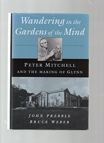 9780195142662: Wandering in the Gardens of the Mind: Peter Mitchell and the Making of Glynn