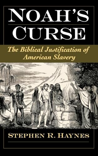 Noah's Curse: The Biblical Justification of American Slavery