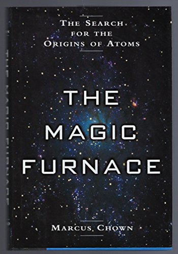 Imagen de archivo de The Magic Furnace: The Search for the Origins of Atoms a la venta por ThriftBooks-Atlanta