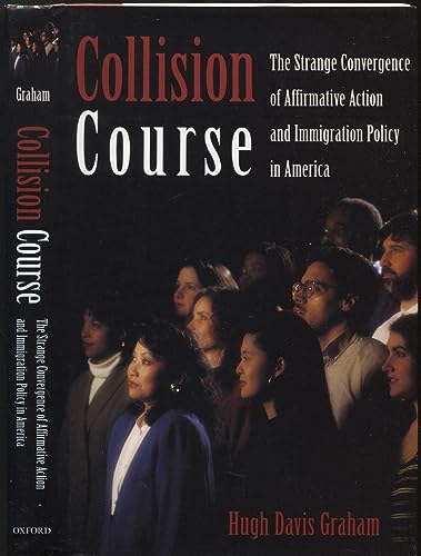 Imagen de archivo de Collision Course: The Strange Convergence of Affirmative Action and Immigration Policy in America a la venta por HPB-Red