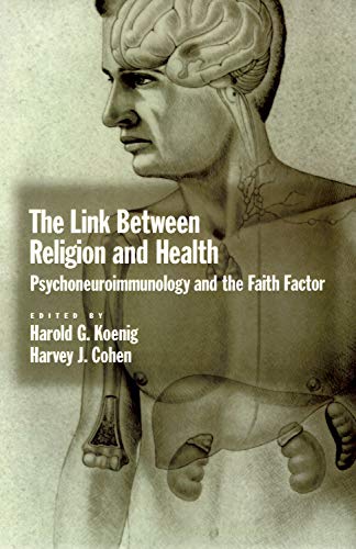 Stock image for The Link between Religion and Health: Psychoneuroimmunology and the Faith Factor for sale by Open Books