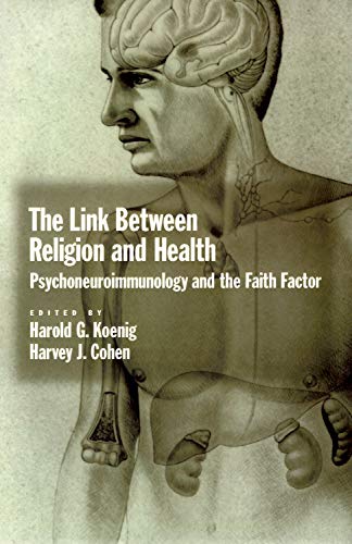 Stock image for The Link between Religion and Health: Psychoneuroimmunology and the Faith Factor for sale by HPB-Red