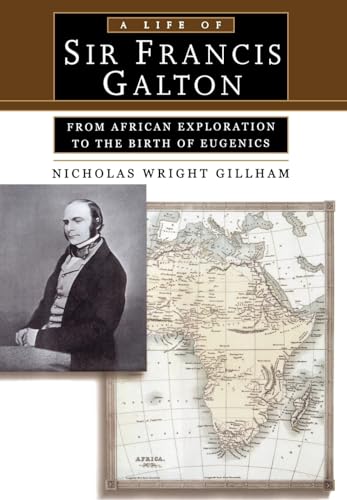 Stock image for A Life of Sir Francis Galton: From African Exploration to the Birth of Eugenics for sale by Jenson Books Inc