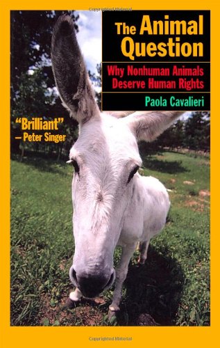 9780195143805: The Animal Question: Why Non-Human Animals Deserve Human Rights